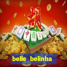 belle belinha videos sexo